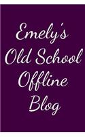 Emely's Old School Offline Blog