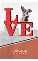 Australian Cattle Dog: Dog Love Park Weekly Planner Notebook Book Is 120 Pages 6x9