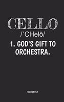 Cello God's Gift to Orchestra - Notizbuch
