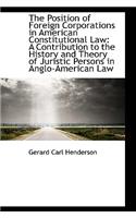 The Position of Foreign Corporations in American Constitutional Law
