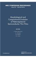 Morphological and Compositional Evolution of Heteroepitaxial Semiconductor Thin Films: Volume 618