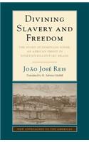 Divining Slavery and Freedom