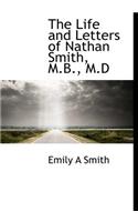 The Life and Letters of Nathan Smith, M.B., M.D: (English)