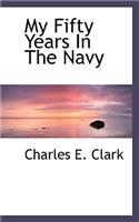 My Fifty Years in the Navy: (English)