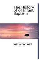 The History of of Infant Baptism