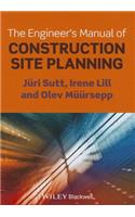 The Engineer's Manual of Construction Site Planning