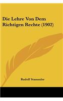 Lehre Von Dem Richtigen Rechte (1902)