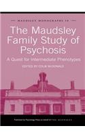 The Maudsley Family Study of Psychosis