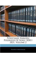 Powstanie Narodu Polskiego W Roku 1830 I 1831, Volume 2