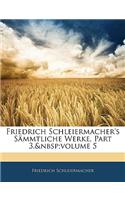 Friedrich Schleiermacher's S Mmtliche Werke. Dritter Abtheilung. F Nfter Band