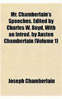 Mr. Chamberlain's Speeches. Edited by Charles W. Boyd, with an Introd. by Austen Chamberlain (Volume 1)