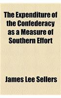 The Expenditure of the Confederacy as a Measure of Southern Effort