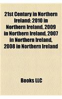 21st Century in Northern Ireland: 2010 in Northern Ireland, 2009 in Northern Ireland, 2007 in Northern Ireland, 2008 in Northern Ireland(English)