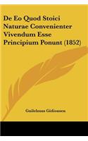 De Eo Quod Stoici Naturae Convenienter Vivendum Esse Principium Ponunt (1852)