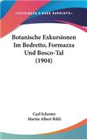 Botanische Exkursionen Im Bedretto, Formazza Und Bosco-Tal (1904)
