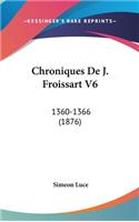 Chroniques de J. Froissart V6: 1360-1366 (1876)