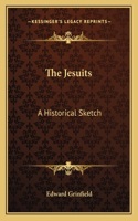 The Jesuits: A Historical Sketch