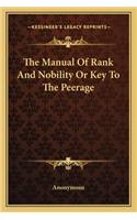 The Manual of Rank and Nobility or Key to the Peerage