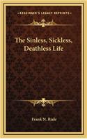 The Sinless, Sickless, Deathless Life