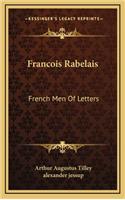 Francois Rabelais: French Men of Letters