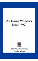 An Erring Woman's Love (1892)