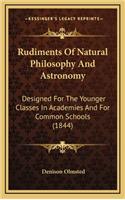 Rudiments of Natural Philosophy and Astronomy: Designed for the Younger Classes in Academies and for Common Schools (1844)