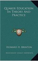 Quaker Education in Theory and Practice