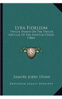 Lyra Fidelium: Twelve Hymns on the Twelve Articles of the Apostles Creed (1866)