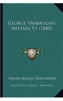 George Vanbrugh's Mistake V1 (1880)
