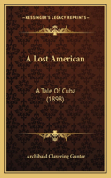 Lost American: A Tale Of Cuba (1898)