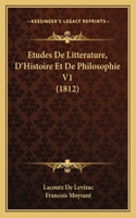 Etudes De Litterature, D'Histoire Et De Philosophie V1 (1812)