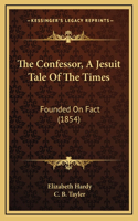 The Confessor, A Jesuit Tale Of The Times