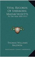 Vital Records Of Sherborn, Massachusetts: To The Year 1850 (1911)(English)