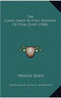 The Louis James Acting Version Of Peer Gynt (1908)
