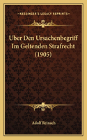 Uber Den Ursachenbegriff Im Geltenden Strafrecht (1905)