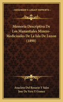 Memoria Descriptiva De Los Manantiales Minero-Medicinales De La Isla De Luzon (1890)