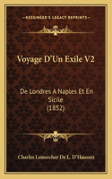 Voyage D'Un Exile V2: De Londres A Naples Et En Sicile (1852)(French)
