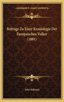Beitrage Zu Einer Kraniologie Der Europaischen Volker (1881)