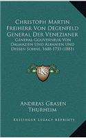 Christoph Martin Freiherr Von Degenfeld General Der Venezianer