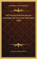 Dell' Autorita Giudiziaria Siccome Guarentigia Dell' Osservanza Dello Statuto (1860)