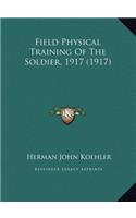 Field Physical Training Of The Soldier, 1917 (1917)