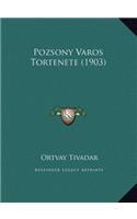 Pozsony Varos Tortenete (1903)