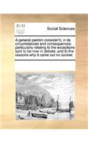 A General Pardon Consider'd, in Its Circumstances and Consequences: Particularly Relating to the Exceptions Said to Be Now in Debate; And to the Reasons Why It Came Out No Sooner.