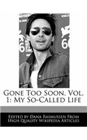 Gone Too Soon, Vol. 1: My So-Called Life