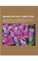 X86 Macintosh Computers: Axiotron Modbook, Axiotron Modbook Pro, iMac, iMac (Intel-Based), Macbook, Macbook Air, Macbook Family, Macbook Pro, M