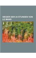 Sieger Der 24 Stunden Von Le Mans: Mike Hawthorn, Hans-Joachim Stuck, Jochen Mass, Jacky Ickx, Mike Rockenfeller, Jose Froilan Gonzalez, Jochen Rindt,