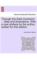 Through the Dark Continent ... Map and Illustrations. with a New Preface by the Author, Written for This Edition. Vol. II