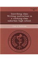 Inscribing Class: Writing Instruction in a Working-Class Suburban High School