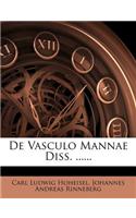 de Vasculo Mannae Diss. ......