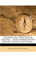 Stimmen Aus Dem Reiche Gottes. Eine Auserlesene Sammlung Alter Und Neuer Evangelischer Kernlieder.